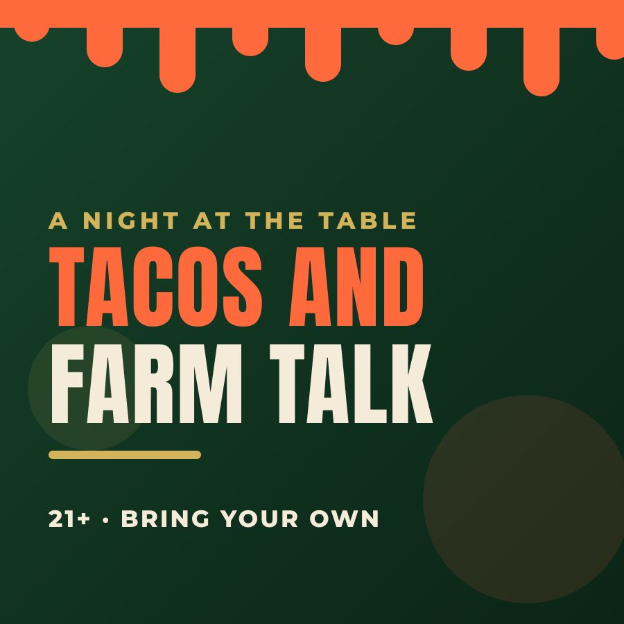 Tacos and Farm Talk